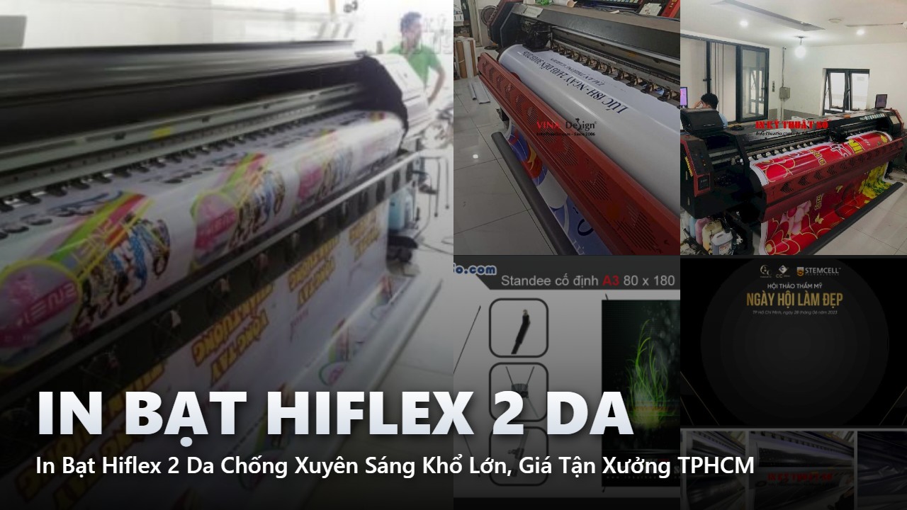 In Bạt Hiflex 2 Da Chống Xuyên Sáng Khổ Lớn, Giá Tận Xưởng TPHCM